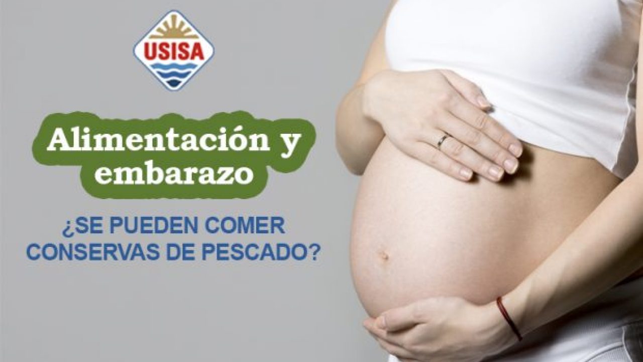 Se Puede Comer Sardinas En Lata En El Embarazo Alimentación y embarazo. ¿Se pueden comer conservas de pescado? - USISA