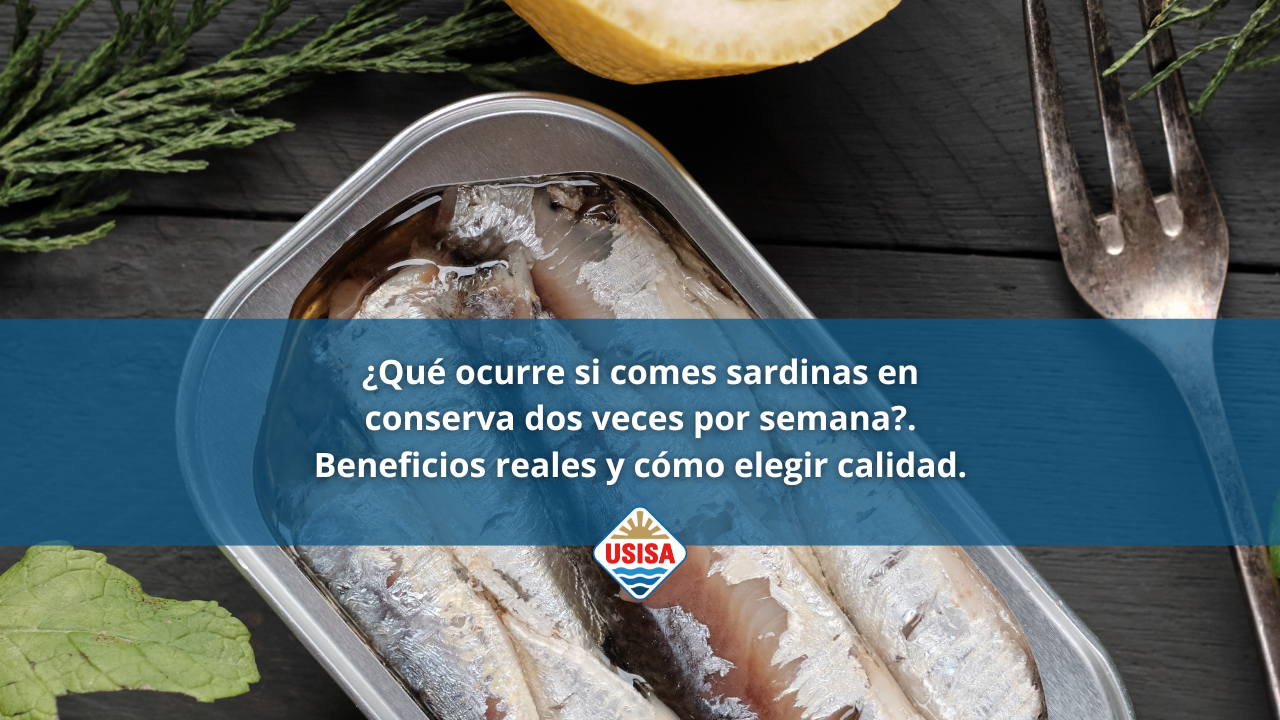 ¿Qué ocurre si comes sardinas en conserva dos veces por semana? Beneficios reales y cómo elegir calidad